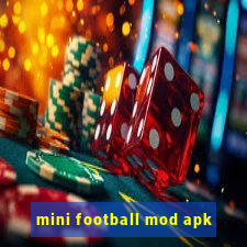 mini football mod apk